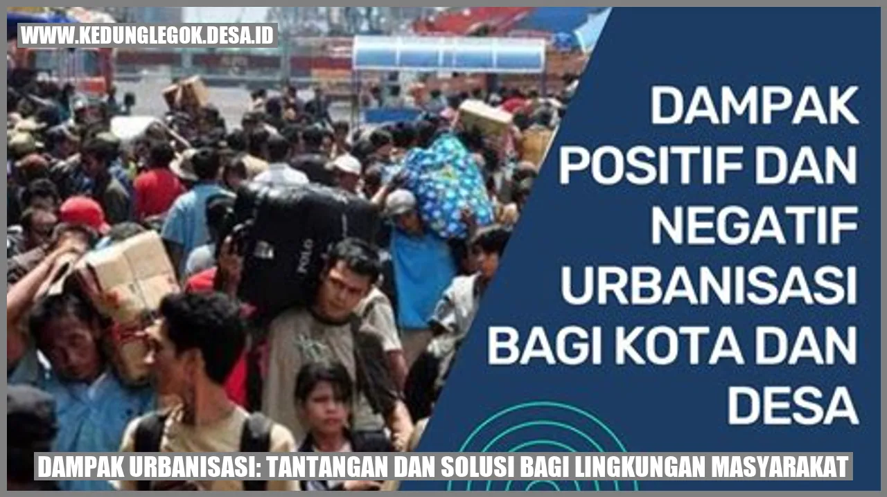 Dampak Urbanisasi: Tantangan dan Solusi bagi Lingkungan Masyarakat