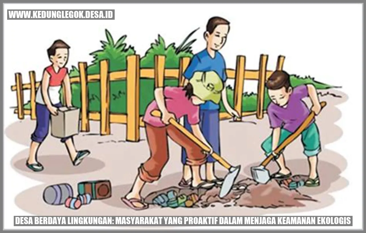 Desa Berdaya Lingkungan: Masyarakat yang Proaktif dalam Menjaga Keamanan Ekologis