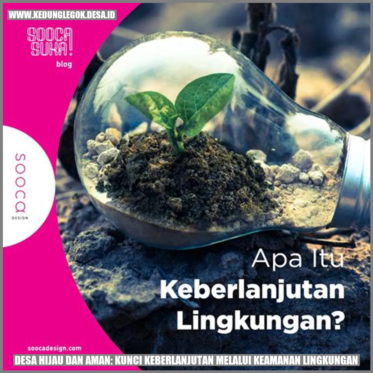 Desa Hijau dan Aman: Kunci Keberlanjutan Melalui Keamanan Lingkungan