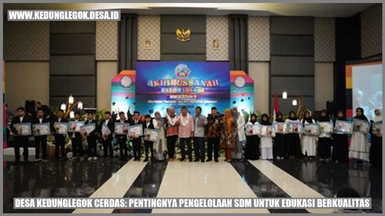 Desa Kedunglegok Cerdas: Pentingnya Pengelolaan SDM untuk Edukasi Berkualitas