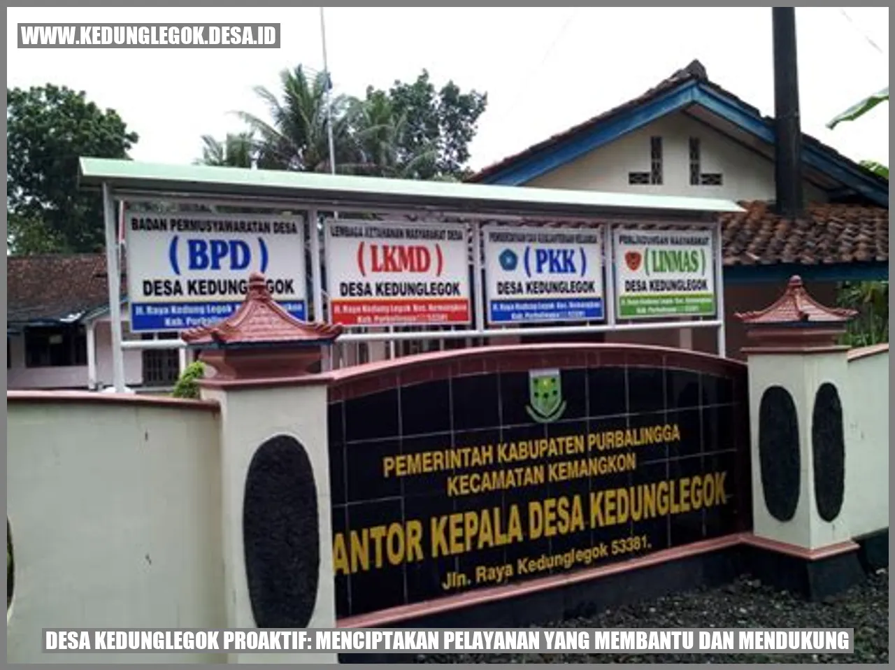 Desa Kedunglegok Proaktif: Menciptakan Pelayanan yang Membantu dan Mendukung