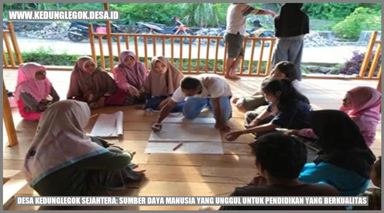 Desa Kedunglegok Sejahtera: Sumber Daya Manusia yang Unggul untuk Pendidikan yang Berkualitas