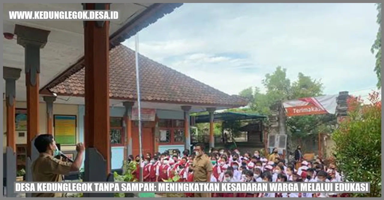 Desa Kedunglegok Tanpa Sampah: Meningkatkan Kesadaran Warga Melalui Edukasi