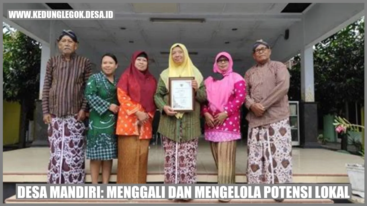 Desa Mandiri: Menggali dan Mengelola Potensi Lokal