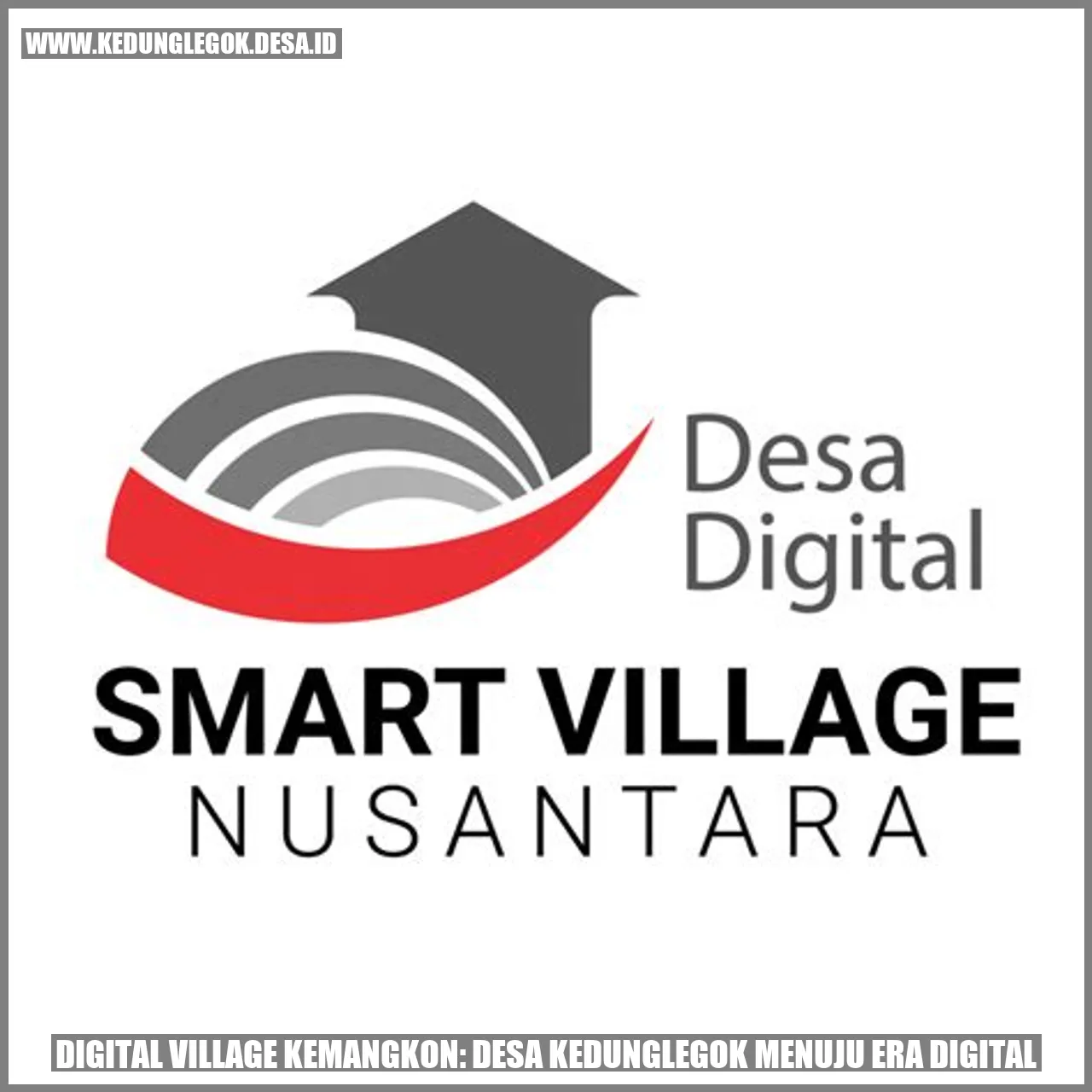 Digital Village Kemangkon: Desa Kedunglegok Menuju Era Digital
