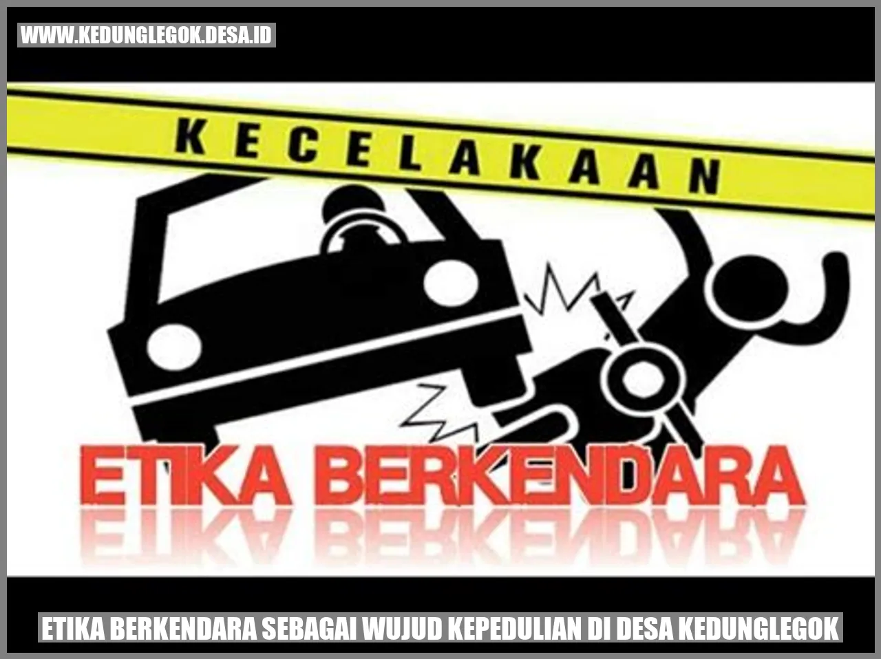 Etika Berkendara sebagai Wujud Kepedulian di Desa Kedunglegok
