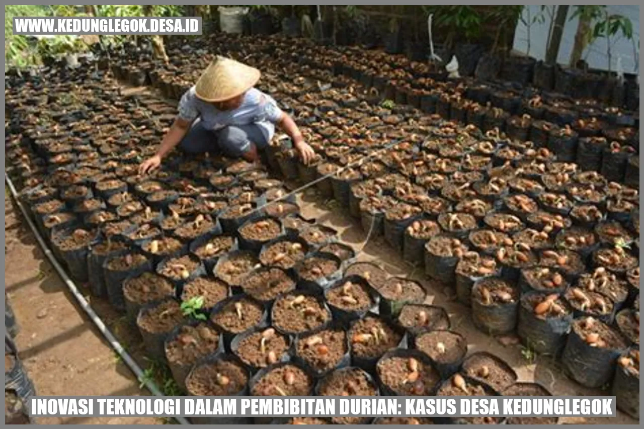 Inovasi Teknologi dalam Pembibitan Durian: Kasus Desa Kedunglegok