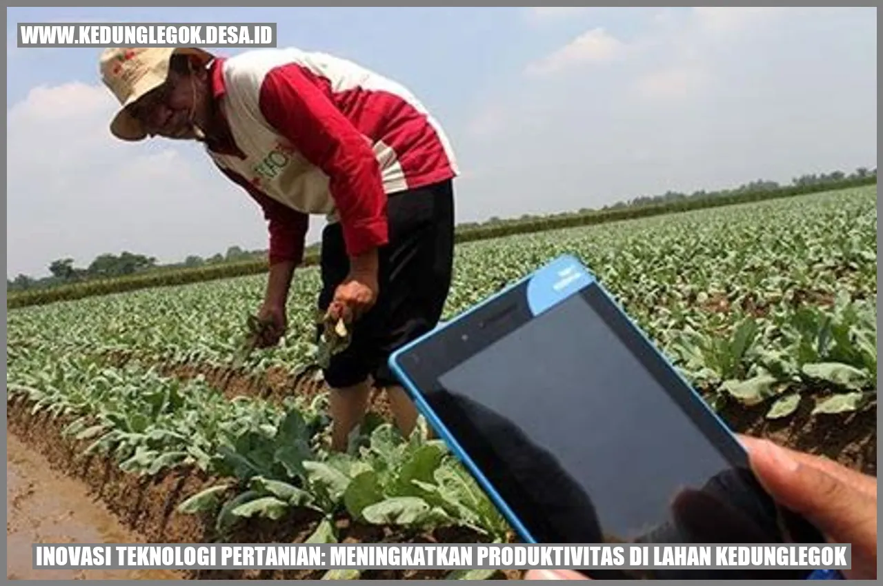 Inovasi Teknologi Pertanian: Meningkatkan Produktivitas di Lahan Kedunglegok