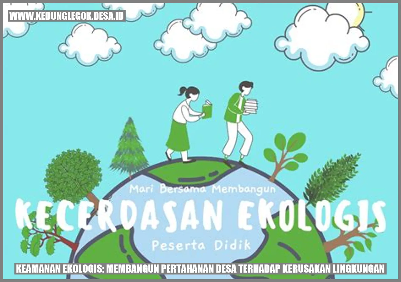 Keamanan Ekologis: Membangun Pertahanan Desa terhadap Kerusakan Lingkungan