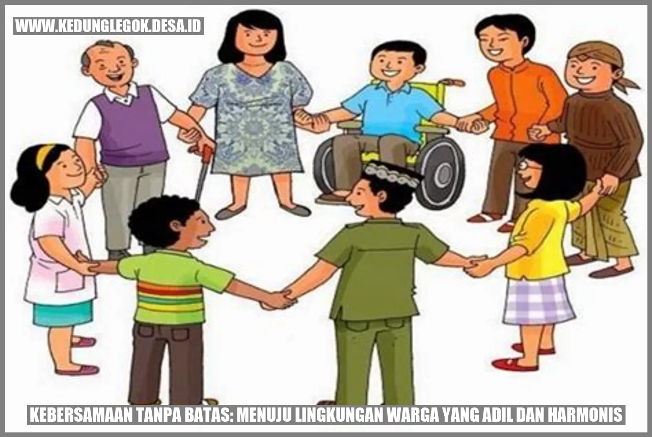 Kebersamaan Tanpa Batas: Menuju Lingkungan Warga yang Adil dan Harmonis