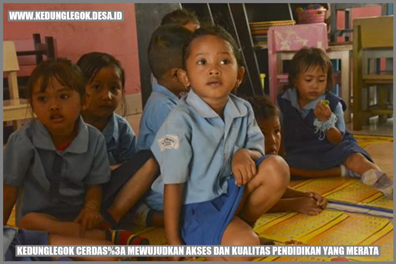 Kedunglegok Cerdas: Mewujudkan Akses dan Kualitas Pendidikan yang Merata