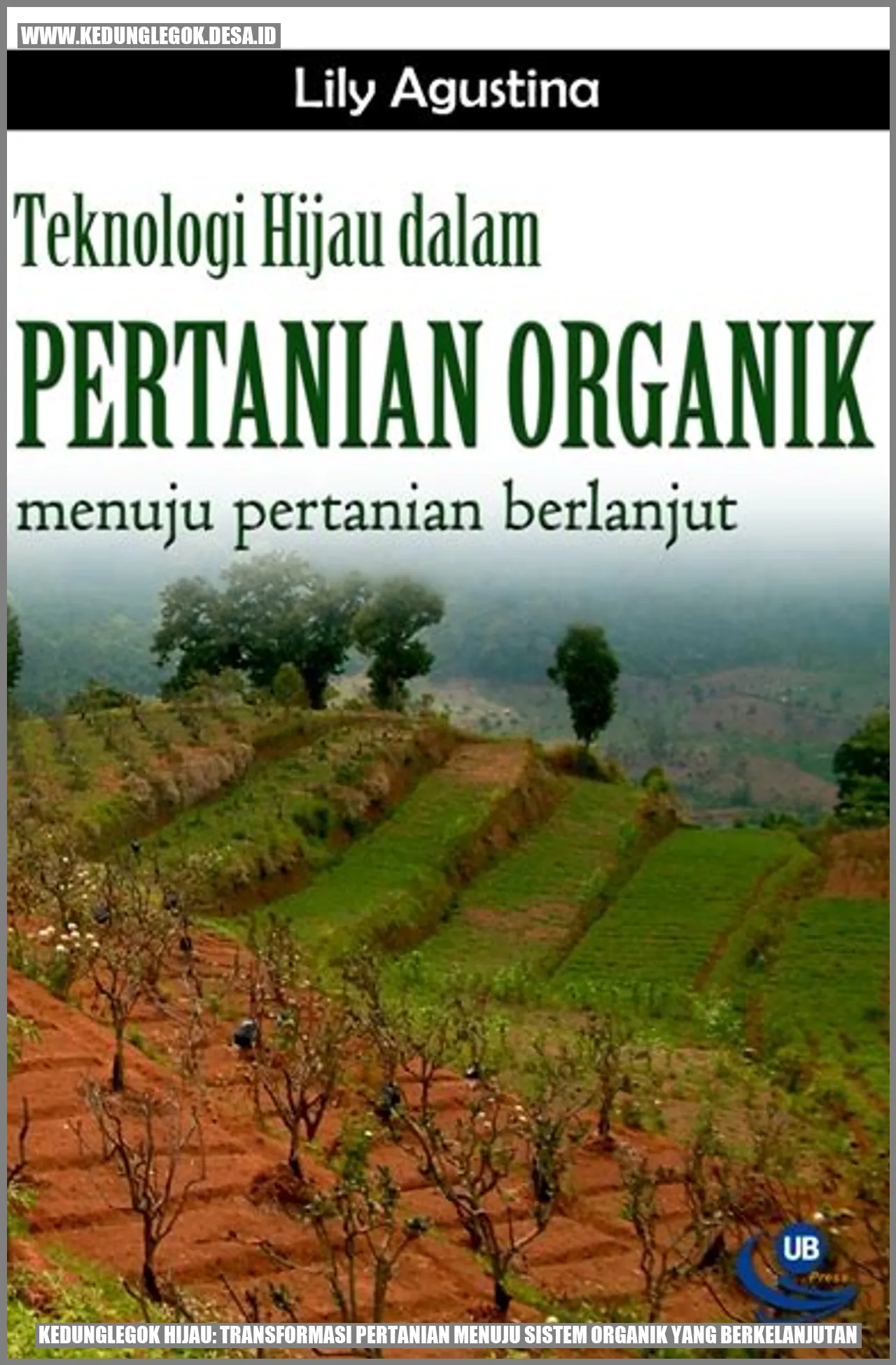 Kedunglegok Hijau: Transformasi Pertanian Menuju Sistem Organik yang Berkelanjutan
