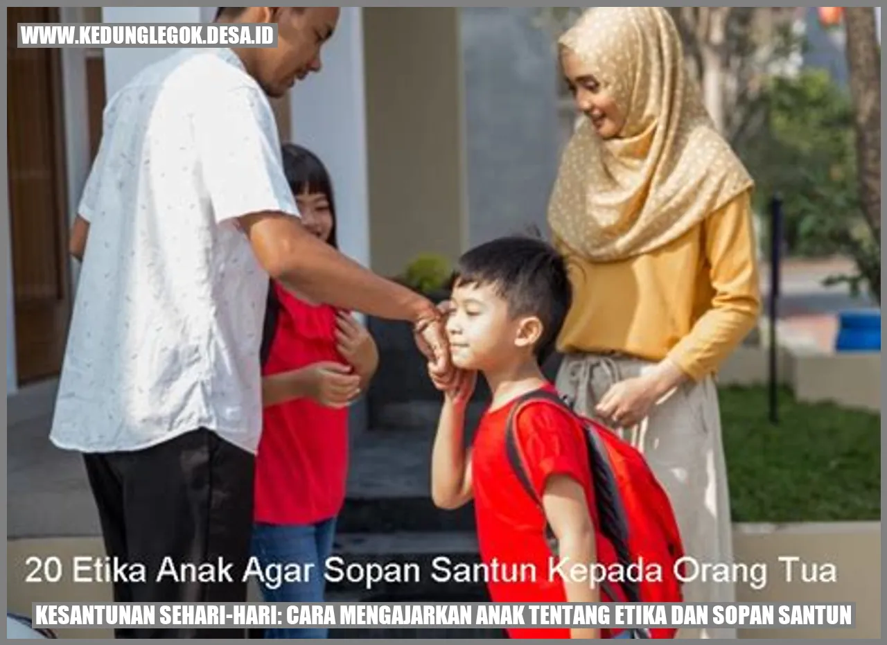 Kesantunan Sehari-hari: Cara Mengajarkan Anak tentang Etika dan Sopan Santun