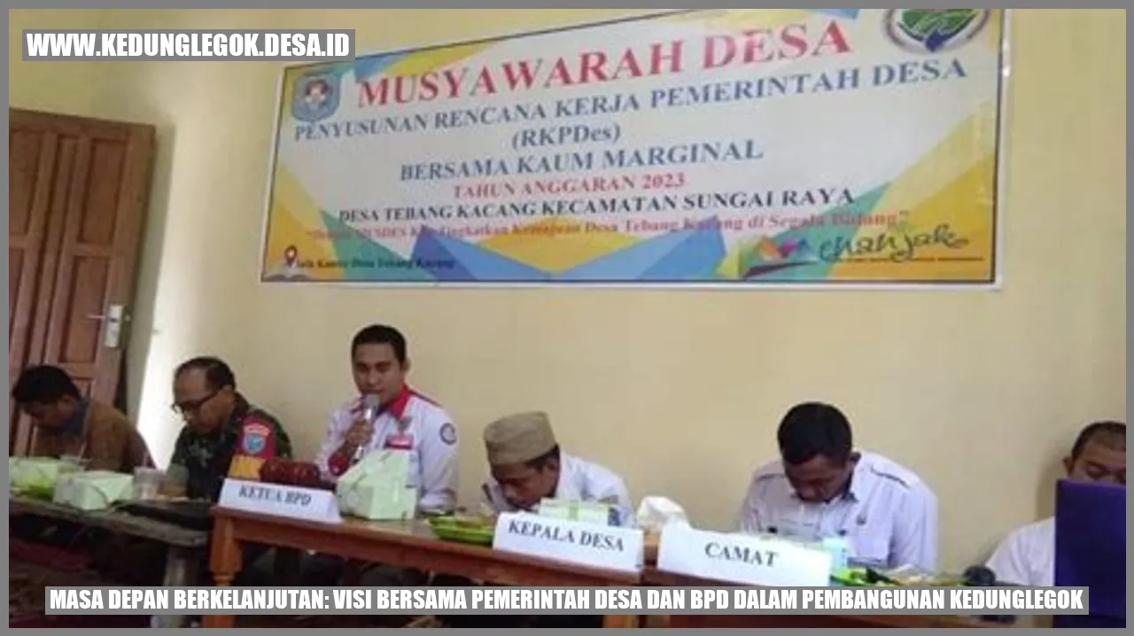 Masa Depan Berkelanjutan: Visi Bersama Pemerintah Desa dan BPD dalam Pembangunan Kedunglegok