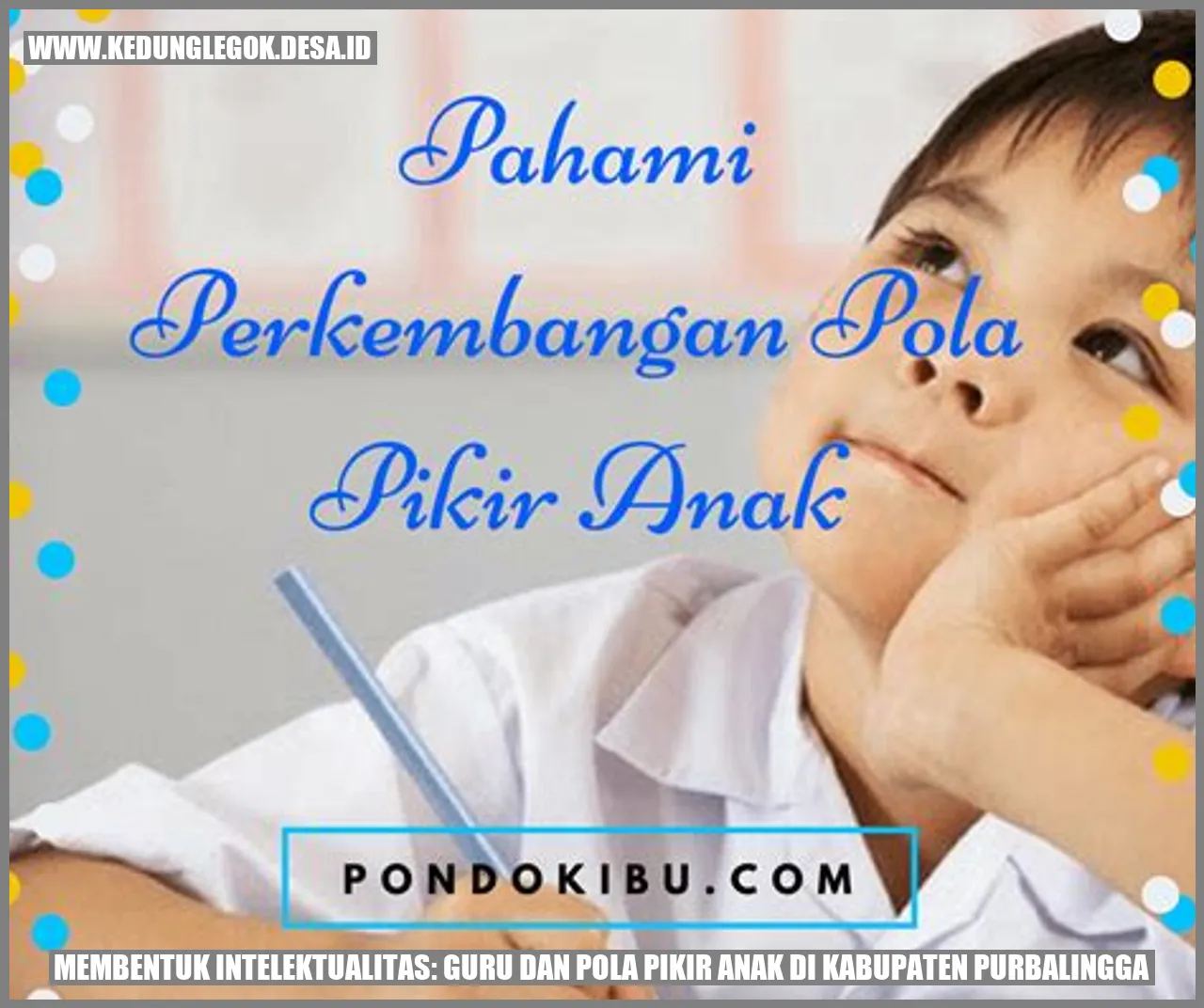 Membentuk Intelektualitas: Guru dan Pola Pikir Anak di Kabupaten Purbalingga