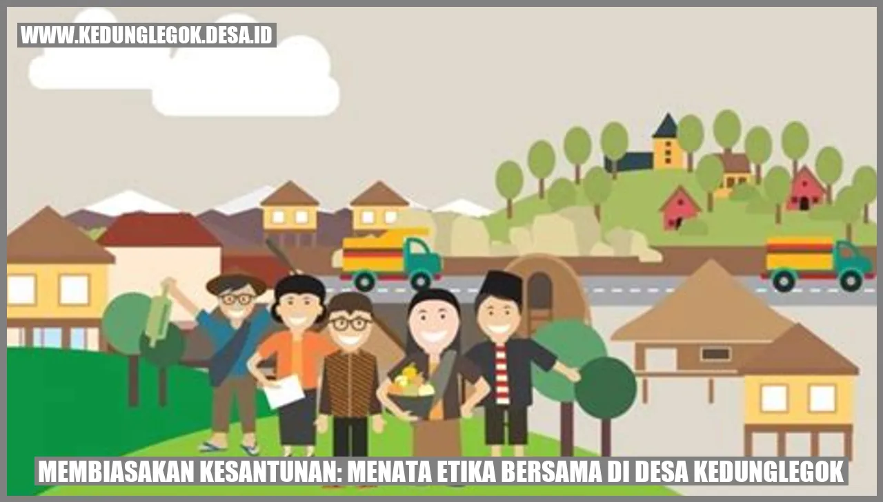 Membiasakan Kesantunan: Menata Etika Bersama di Desa Kedunglegok
