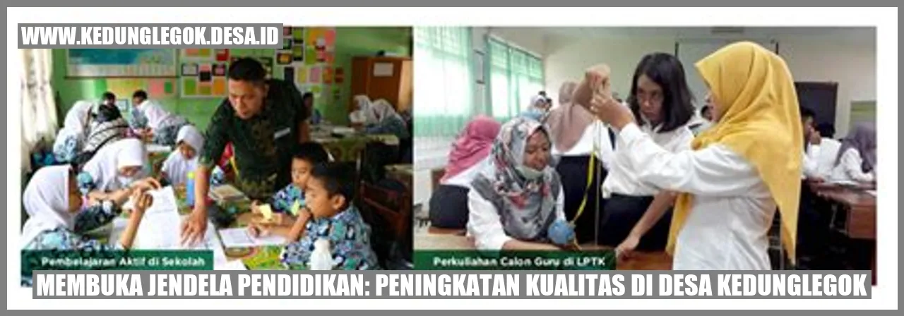 Membuka Jendela Pendidikan: Peningkatan Kualitas di Desa Kedunglegok