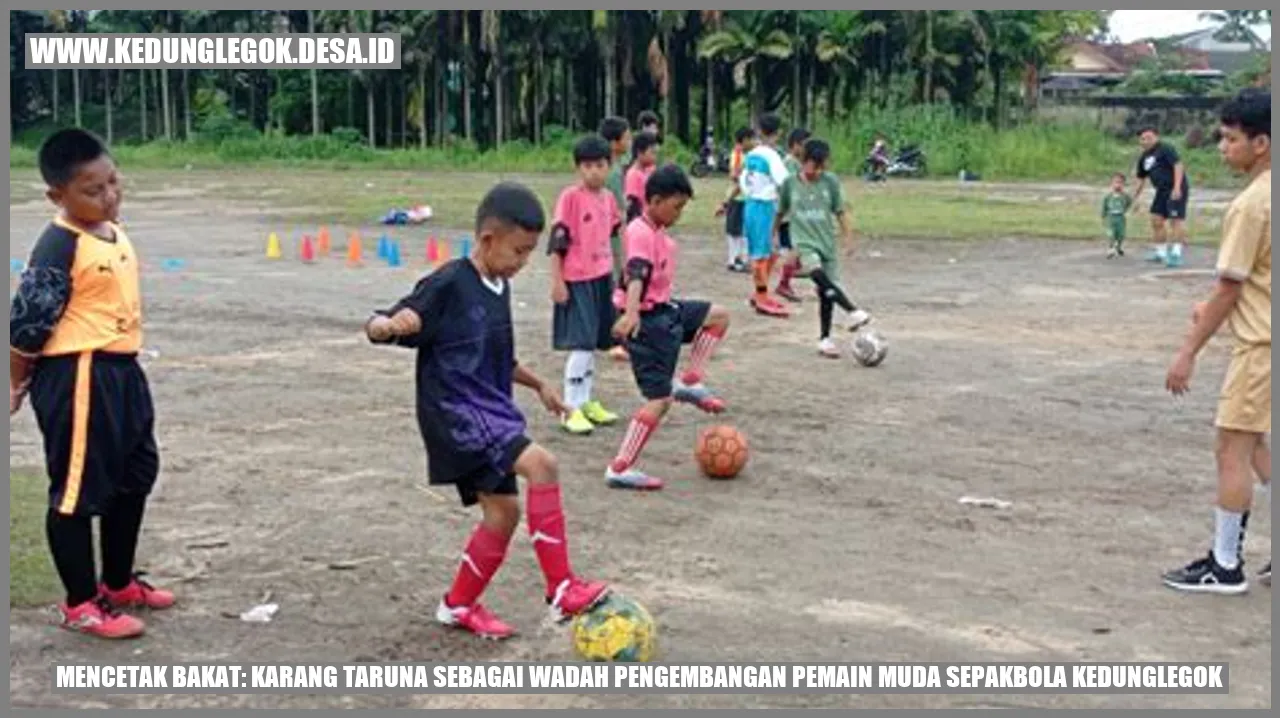 Mencetak Bakat: Karang Taruna sebagai Wadah Pengembangan Pemain Muda Sepakbola Kedunglegok