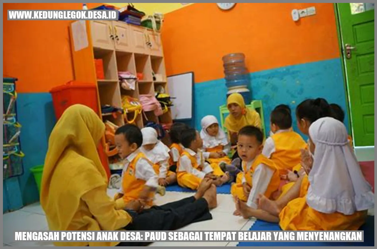 Mengasah Potensi Anak Desa: PAUD Sebagai Tempat Belajar yang Menyenangkan