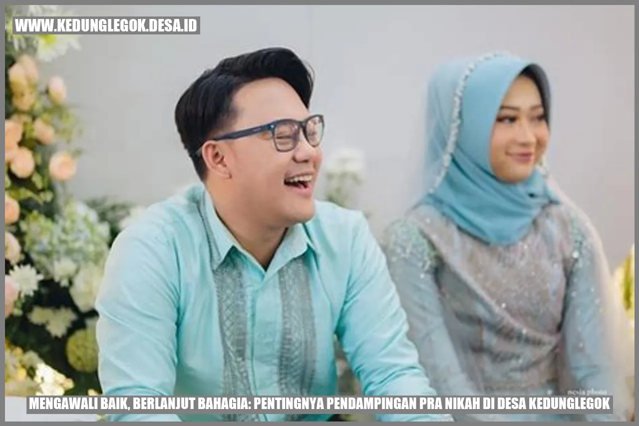 Mengawali Baik, Berlanjut Bahagia: Pentingnya Pendampingan Pra Nikah di Desa Kedunglegok
