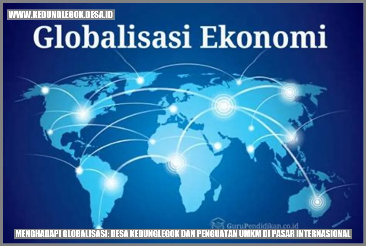 Menghadapi Globalisasi: Desa Kedunglegok dan Penguatan UMKM di Pasar Internasional