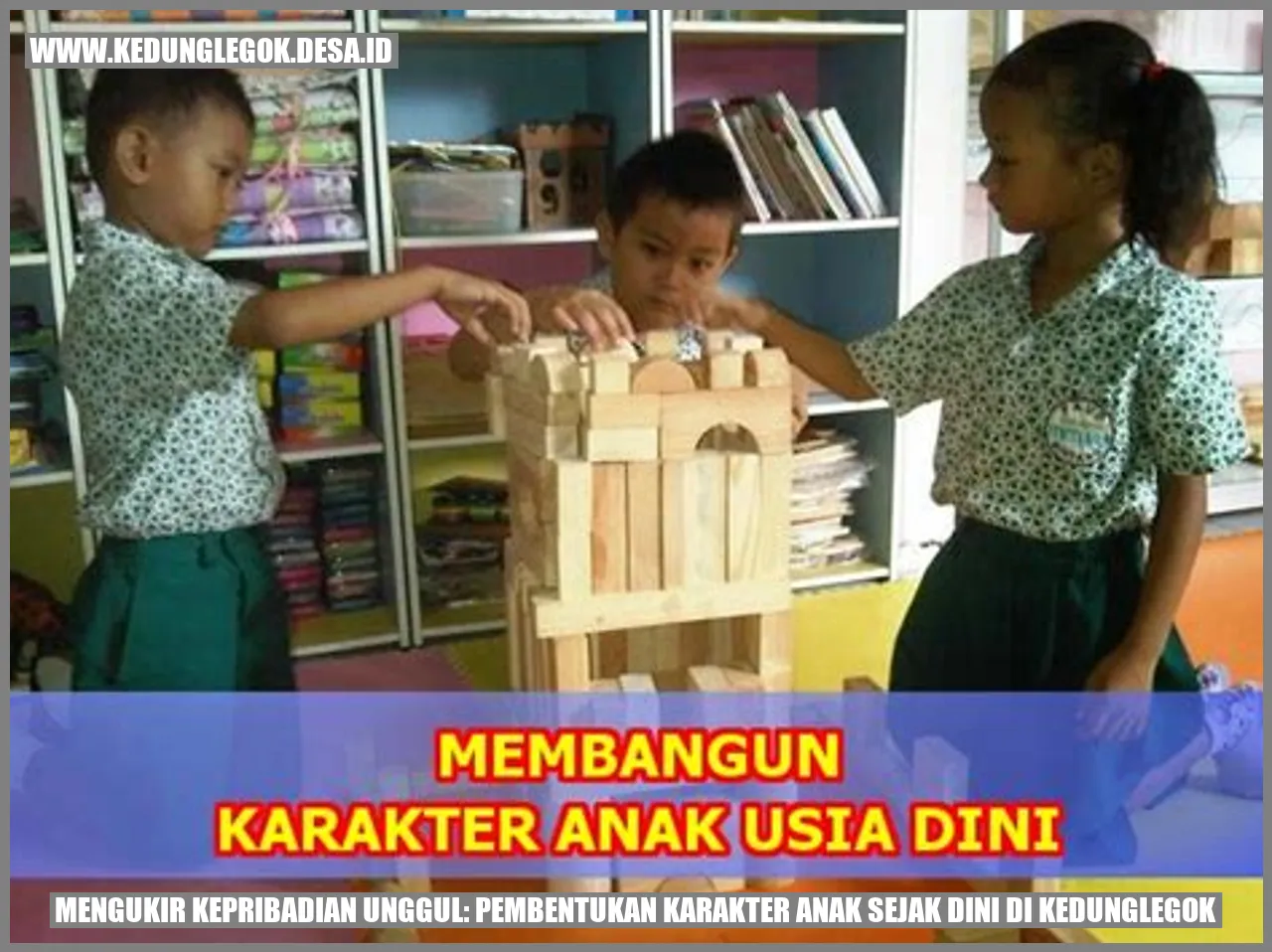 Mengukir Kepribadian Unggul: Pembentukan Karakter Anak Sejak Dini di Kedunglegok