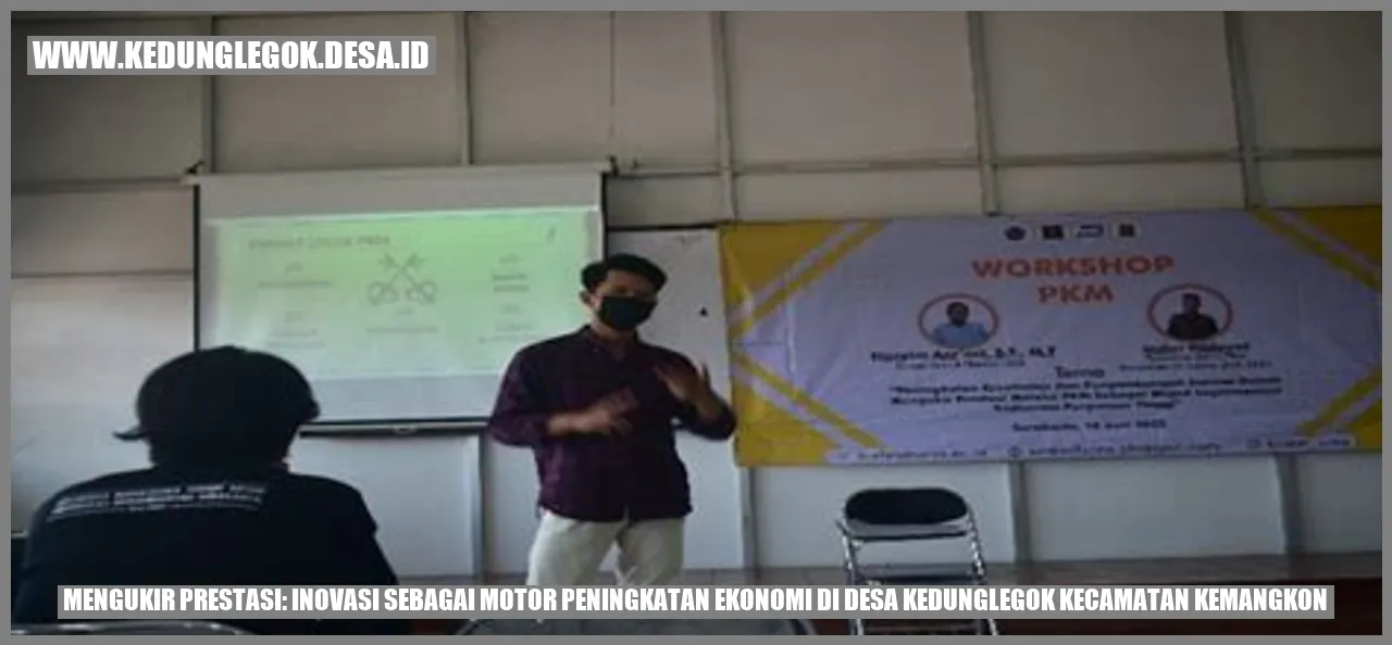 Mengukir Prestasi: Inovasi Sebagai Motor Peningkatan Ekonomi di Desa Kedunglegok Kecamatan Kemangkon