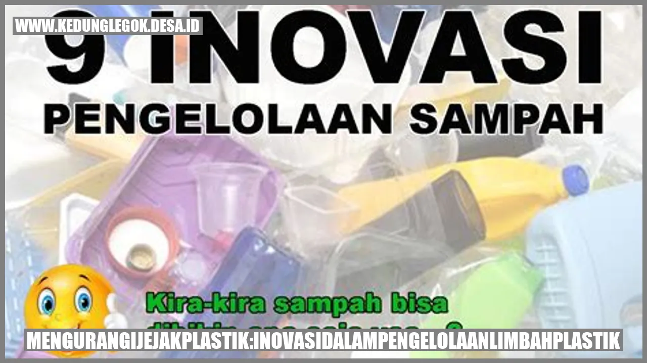 Mengurangi Jejak Plastik: Inovasi dalam Pengelolaan Limbah Plastik