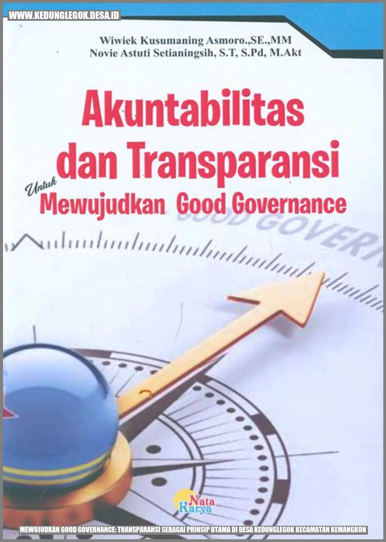 Mewujudkan Good Governance: Transparansi Sebagai Prinsip Utama di Desa Kedunglegok Kecamatan Kemangkon
