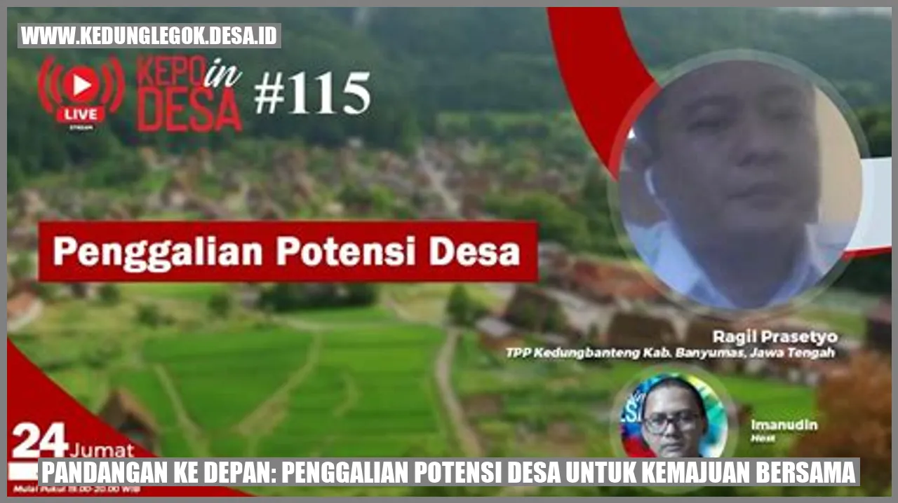 Pandangan ke Depan: Penggalian Potensi Desa untuk Kemajuan Bersama