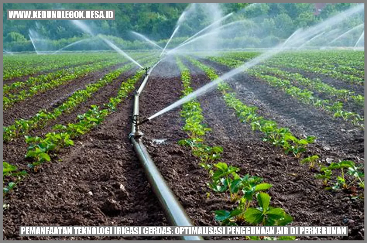 Pemanfaatan Teknologi Irigasi Cerdas: Optimalisasi Penggunaan Air di Perkebunan