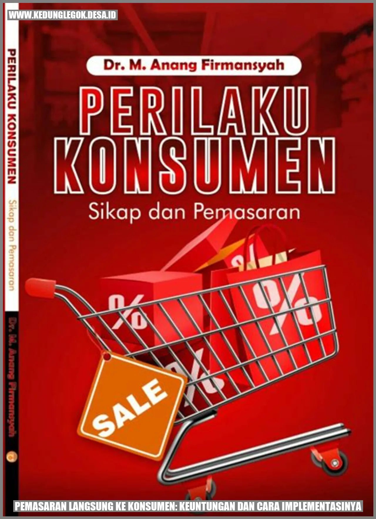 Pemasaran Langsung ke Konsumen: Keuntungan dan Cara Implementasinya