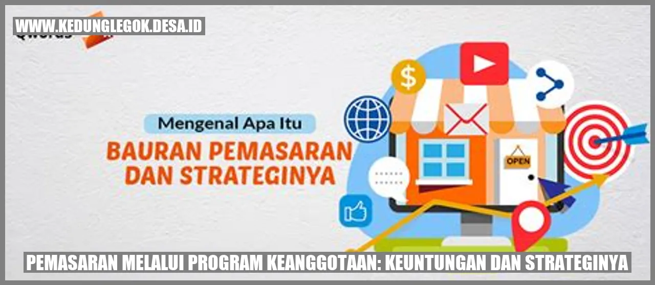 Pemasaran Melalui Program Keanggotaan: Keuntungan dan Strateginya