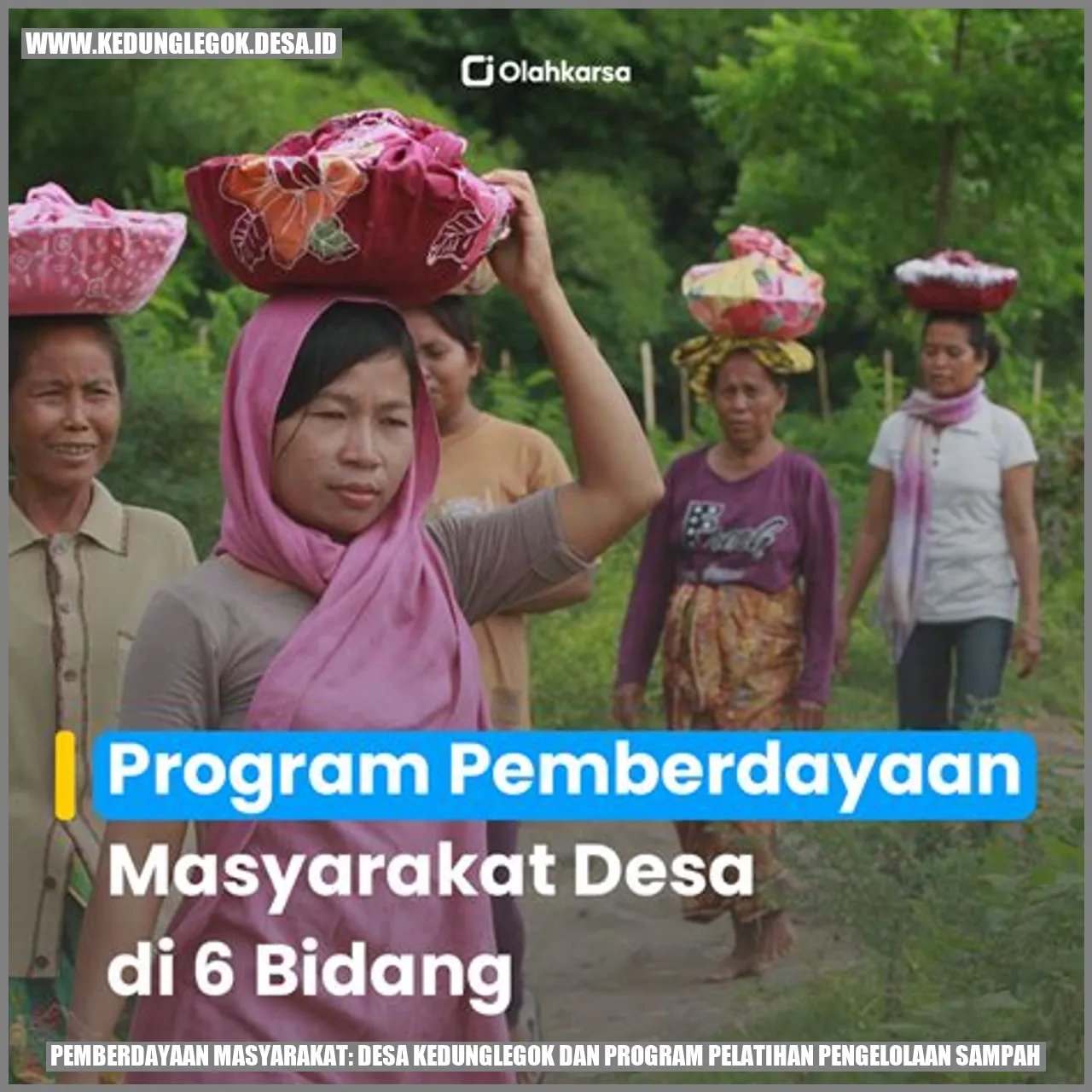 Pemberdayaan Masyarakat: Desa Kedunglegok dan Program Pelatihan Pengelolaan Sampah