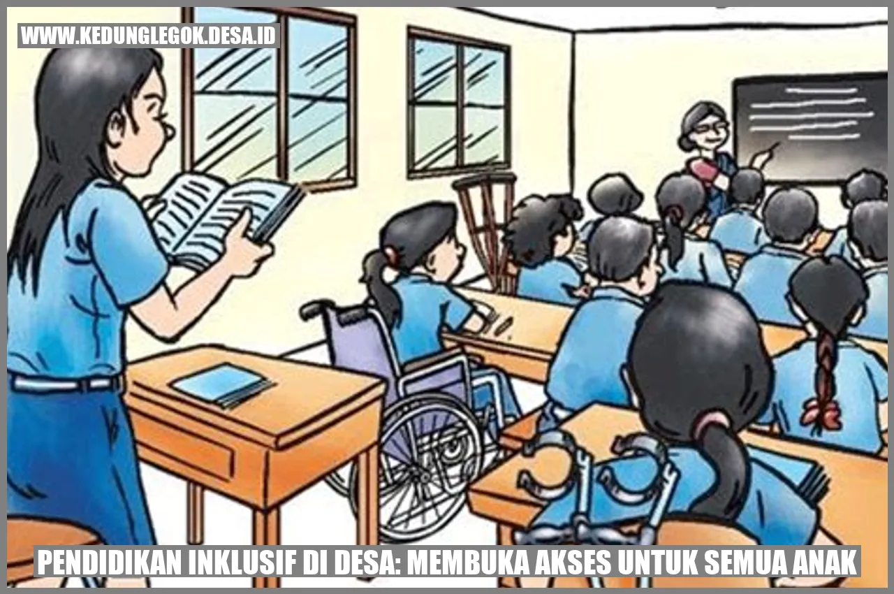 Pendidikan Inklusif di Desa: Membuka Akses untuk Semua Anak