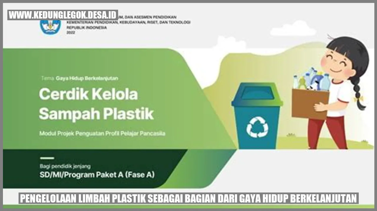 Pengelolaan Limbah Plastik sebagai Bagian dari Gaya Hidup Berkelanjutan