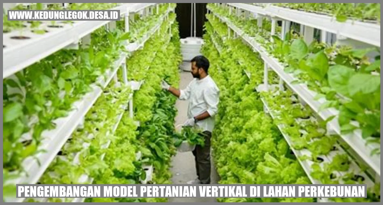 Pengembangan Model Pertanian Vertikal di Lahan Perkebunan