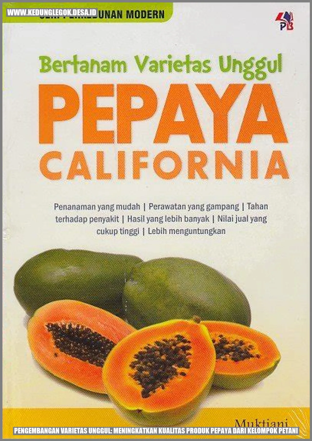 Pengembangan Varietas Unggul: Meningkatkan Kualitas Produk Pepaya dari Kelompok Petani