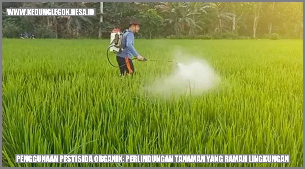 Penggunaan Pestisida Organik: Perlindungan Tanaman yang Ramah Lingkungan