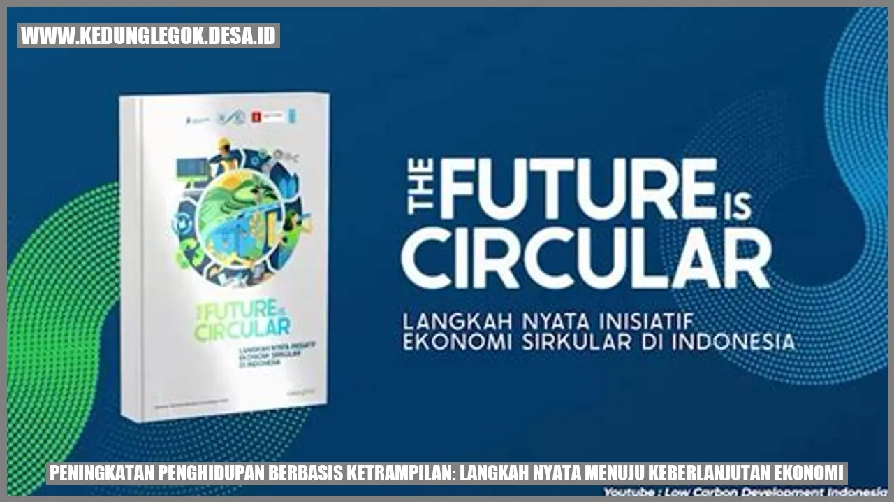 Peningkatan Penghidupan Berbasis Ketrampilan: Langkah Nyata Menuju Keberlanjutan Ekonomi