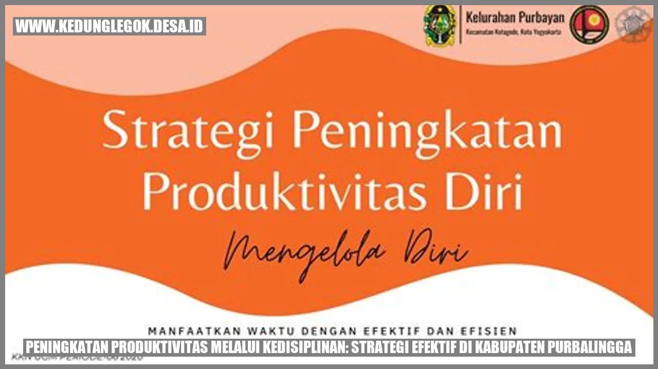 Peningkatan Produktivitas melalui Kedisiplinan: Strategi Efektif di Kabupaten Purbalingga