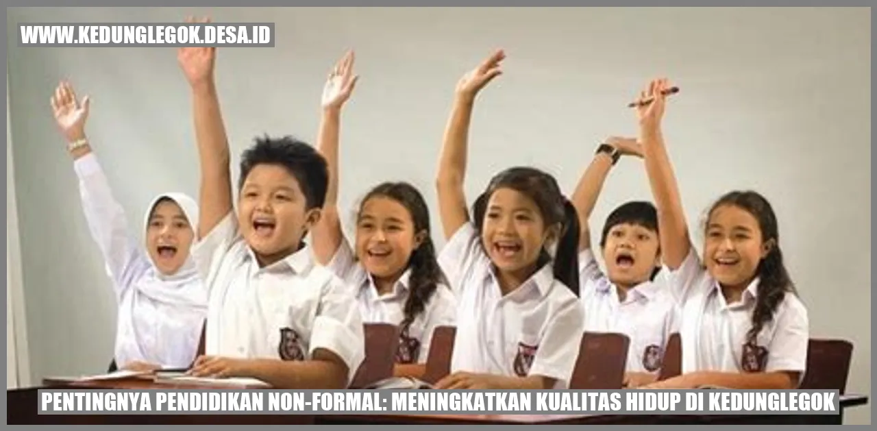Pentingnya Pendidikan Non-Formal: Meningkatkan Kualitas Hidup di Kedunglegok