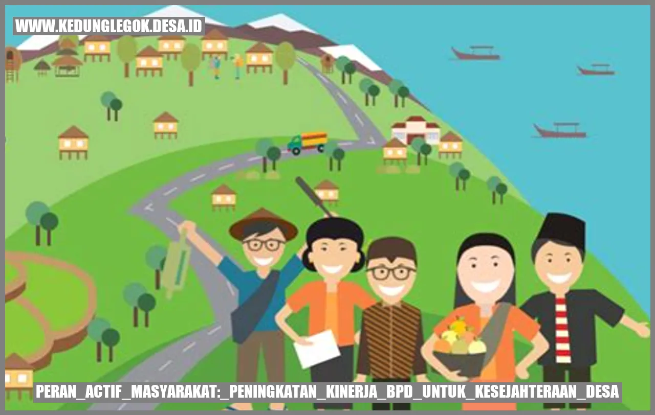Peran Aktif Masyarakat: Peningkatan Kinerja BPD untuk Kesejahteraan Desa