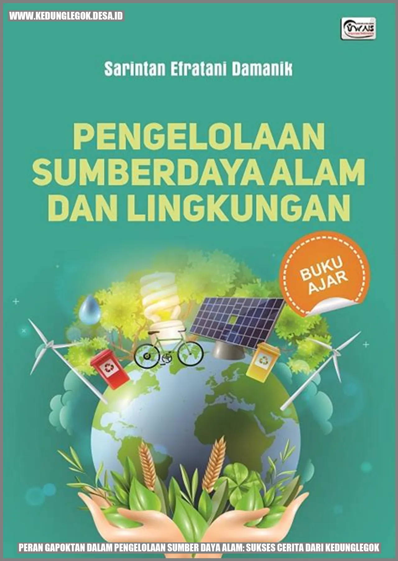 Peran Gapoktan dalam Pengelolaan Sumber Daya Alam: Sukses Cerita dari Kedunglegok