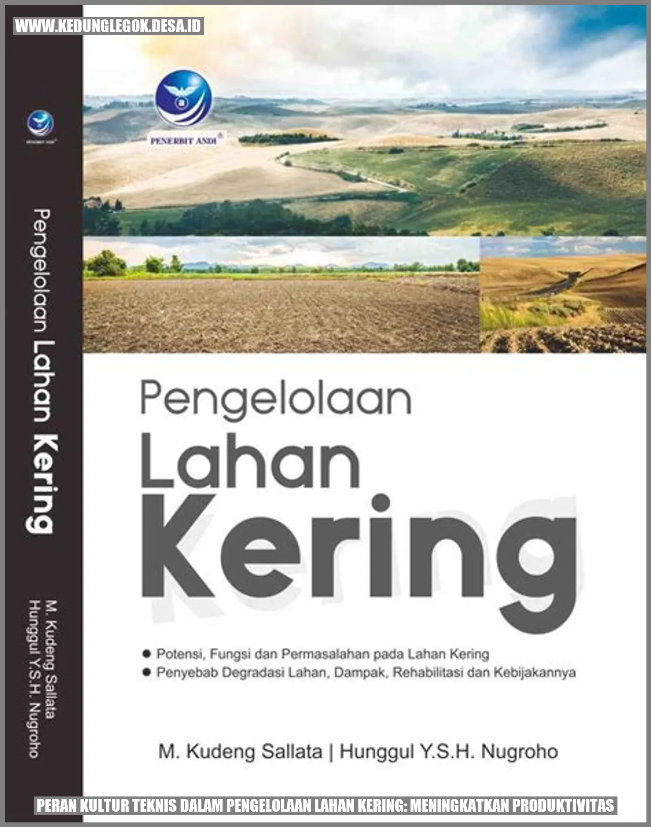 Peran Kultur Teknis dalam Pengelolaan Lahan Kering: Meningkatkan Produktivitas