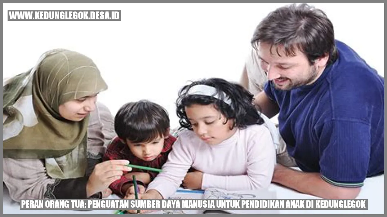 Peran Orang Tua: Penguatan Sumber Daya Manusia untuk Pendidikan Anak di Kedunglegok