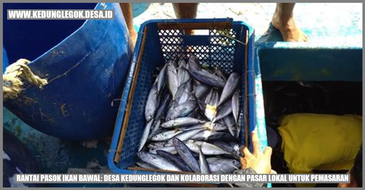 Rantai Pasok Ikan Bawal Desa Kedunglegok dan Pasar Lokal