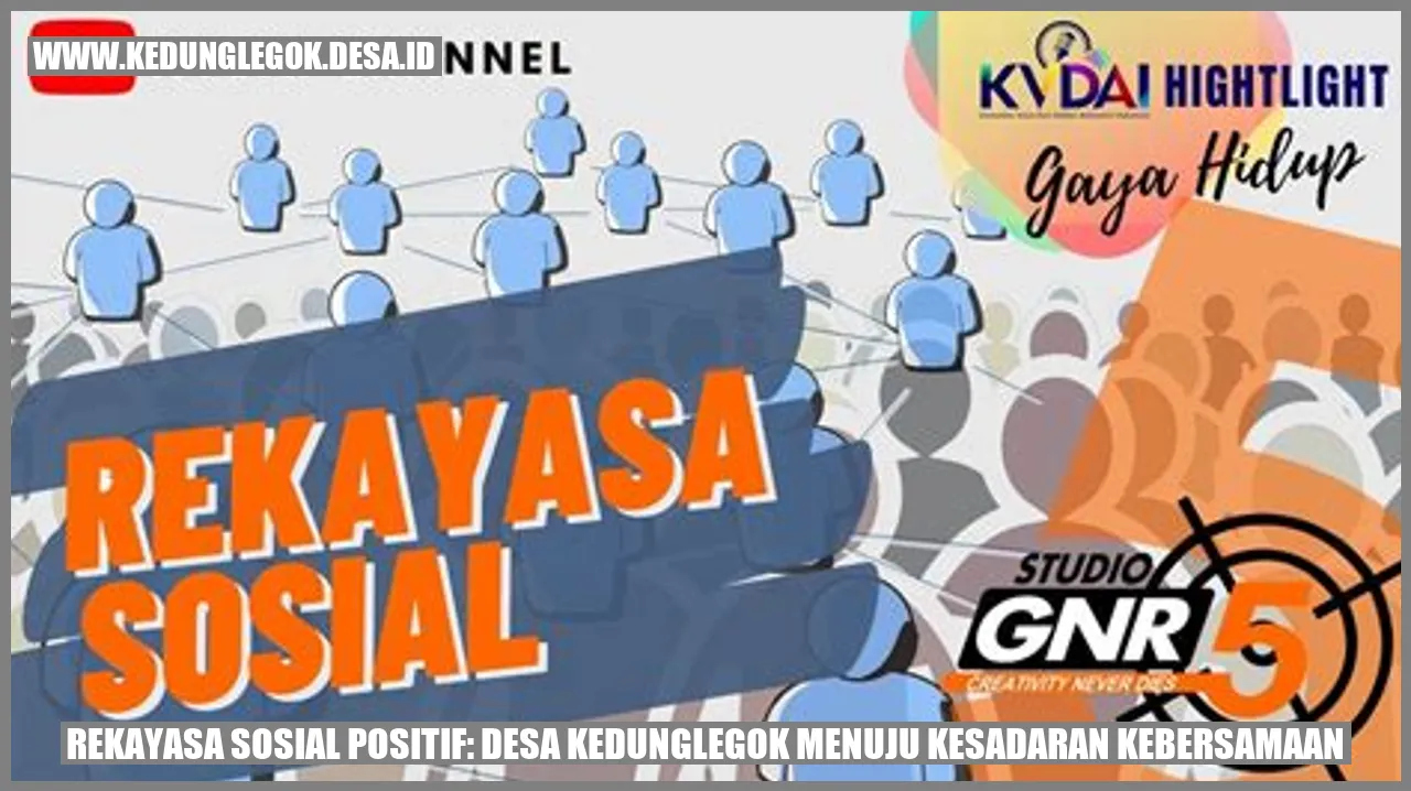Kesadaran Kebersamaan di Kedunglegok: Rekayasa Sosial Positif