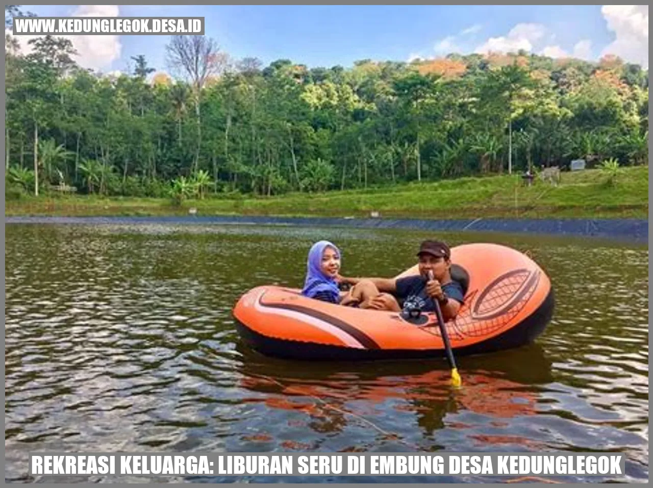 Rekreasi Keluarga: Liburan Seru di Embung Desa Kedunglegok