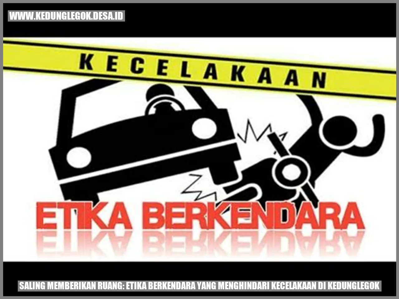Saling Memberikan Ruang: Etika Berkendara yang Menghindari Kecelakaan di Kedunglegok